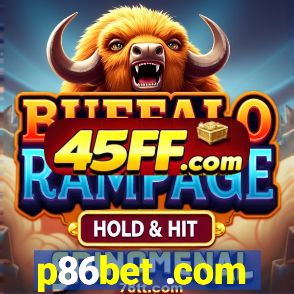 p86bet .com